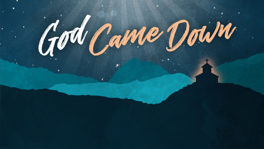 GOD CAME DOWN | CHRISTMAS EVE