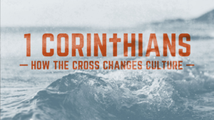 CORINTHIANS | HOW YOU LIVE MATTERS