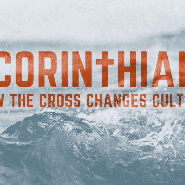 CORINTHIANS | GOD’S GLORIOUS PLAN