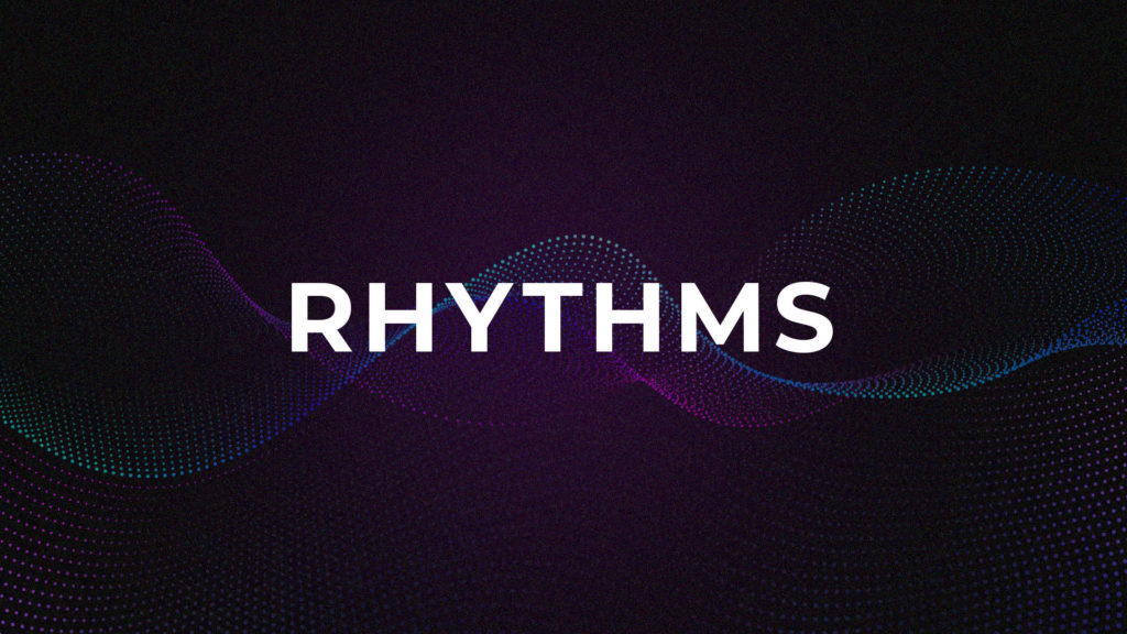 RHYTHMS | RETHINKING LEADERSHIP