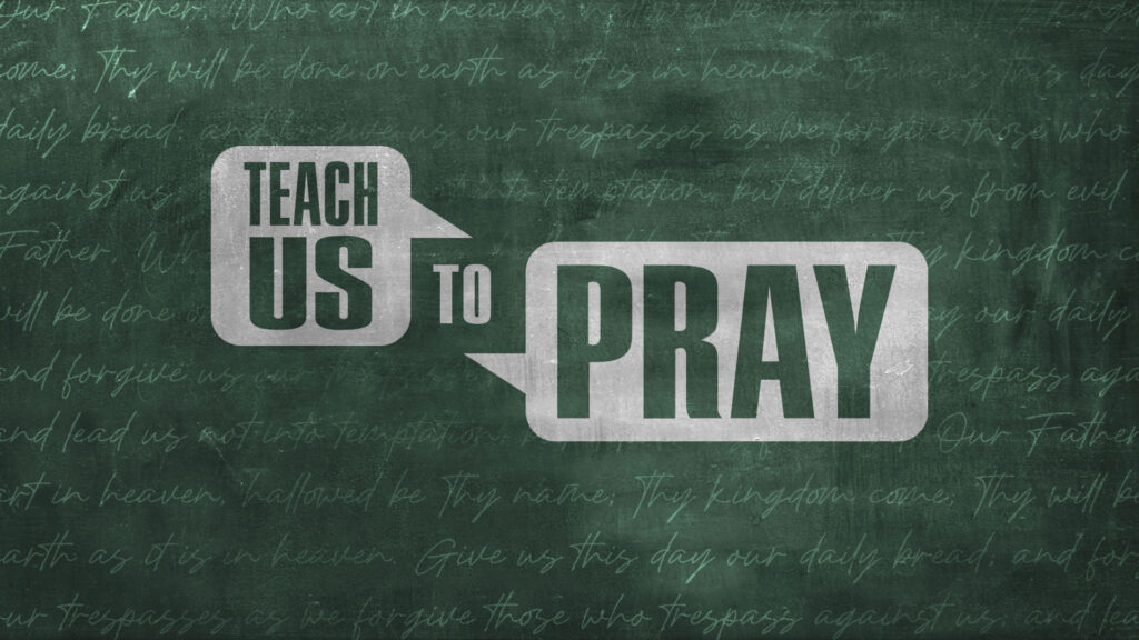 TEACH US TO PRAY SERIES