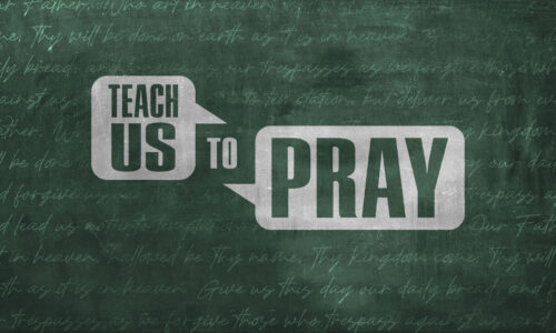 TEACH US TO PRAY | DELIVER US