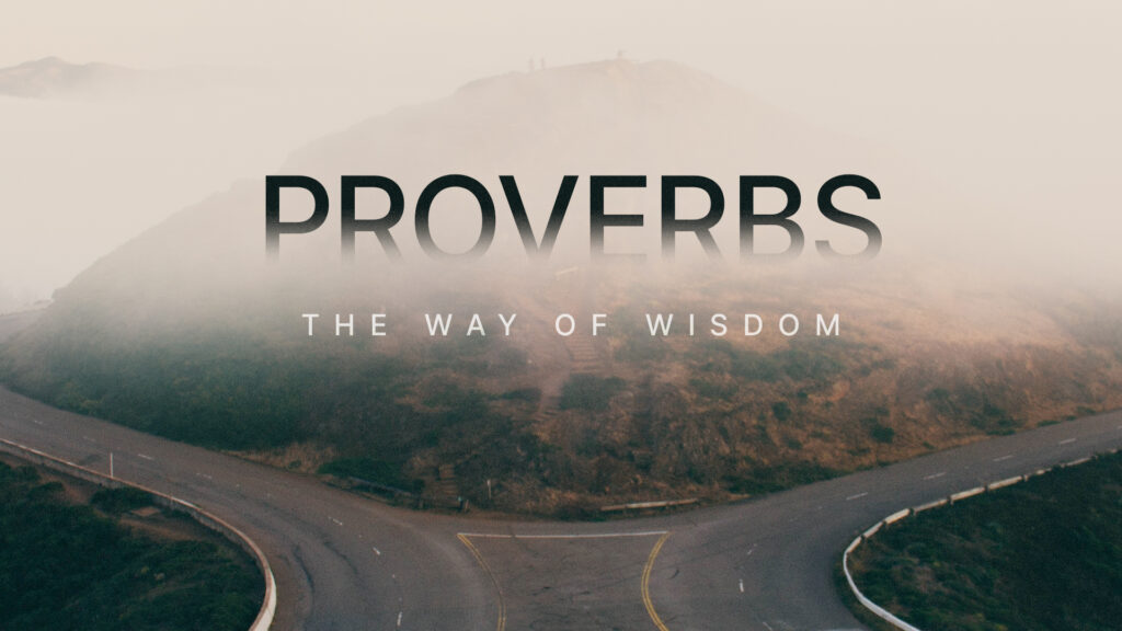 PROVERBS | THE WAY OF WISDOM