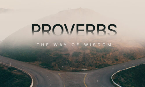 PROVERBS | THE WAY OF WISDOM